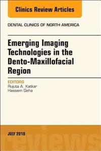 bokomslag Emerging Imaging Technologies in Dento-Maxillofacial Region, An Issue of Dental Clinics of North America