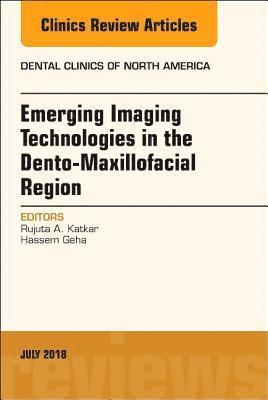 bokomslag Emerging Imaging Technologies in Dento-Maxillofacial Region, An Issue of Dental Clinics of North America