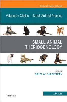 Theriogenology, An Issue of Veterinary Clinics of North America: Small Animal Practice 1