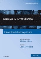 Jorge �lvaro Gonzalez-Martinez, Matthew J. Price - Imaging in Intervention, An Issue of Interventional Cardiology Clinics, Inbunden