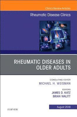 bokomslag Rheumatic Diseases in Older Adults, An Issue of Rheumatic Disease Clinics of North America