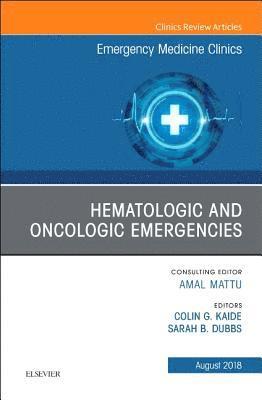 Hematologic and Oncologic Emergencies, An Issue of Emergency Medicine Clinics of North America 1