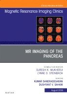 Kumar Sandrasegaran, Dushyant V. Sahani - MR Imaging of the Pancreas, An Issue of Magnetic Resonance Imaging Clinics of North America, Inbunden