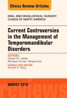 bokomslag Current Controversies in the Management of Temporomandibular Disorders, An Issue of Oral and Maxillofacial Surgery Clinics of North America