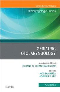 bokomslag Geriatric Otolaryngology, An Issue of Otolaryngologic Clinics of North America