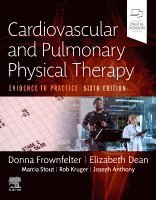 Donna Frownfelter, Elizabeth Dean, Marcia Stout, Rob Kruger, Joseph Anthony - Cardiovascular and Pulmonary Physical Therapy, Inbunden