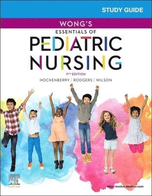 Study Guide for Wong's Essentials of Pediatric Nursing 1