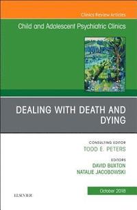 bokomslag Dealing with Death and Dying, An Issue of Child and Adolescent Psychiatric Clinics of North America