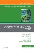 David Buxton, Natalie Jacobowski - Dealing with Death and Dying, An Issue of Child and Adolescent Psychiatric Clinics of North America, Inbunden