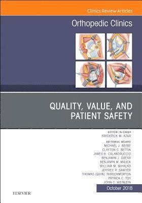 Quality, Value, and Patient Safety in Orthopedic Surgery, An Issue of Orthopedic Clinics 1