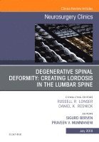 Sigurd H. Berven, Praveen V Mummaneni, Praveen V. Mummaneni, Sigurd H Berven - Degenerative Spinal Deformity: Creating Lordosis in the Lumbar Spine, An Issue of Neurosurgery Clinics of North America, Inbunden