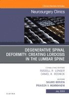 Degenerative Spinal Deformity: Creating Lordosis in the Lumbar Spine, An Issue of Neurosurgery Clinics of North America 1