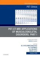 PET-CT-MRI Applications in Musculoskeletal Disorders, Part I, An Issue of PET Clinics 1