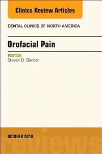 bokomslag Orofacial Pain, An Issue of Dental Clinics of North America