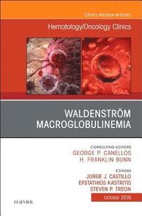 bokomslag Waldenstrm Macroglobulinemia, An Issue of Hematology/Oncology Clinics of North America
