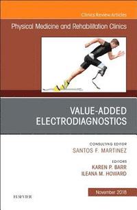 bokomslag Value-Added Electrodiagnostics, An Issue of Physical Medicine and Rehabilitation Clinics of North America