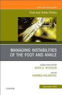 bokomslag Managing Instabilities of the Foot and Ankle, An issue of Foot and Ankle Clinics of North America