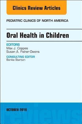 bokomslag Oral Health in Children, An Issue of Pediatric Clinics of North America