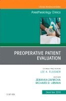 Zdravka Zafirova, Richard Urman - Preoperative Patient Evaluation, An Issue of Anesthesiology Clinics, Inbunden