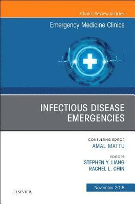 Stephen Y Liang, Rachel Chin, Stephen Y. Liang - Infectious Disease Emergencies, An Issue of Emergency Medicine Clinics of North America, Inbunden