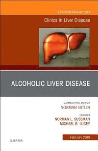 bokomslag Alcoholic Liver Disease, An Issue of Clinics in Liver Disease