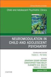 bokomslag Neuromodulation in Child and Adolescent Psychiatry, An Issue of Child and Adolescent Psychiatric Clinics of North America