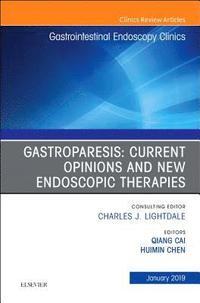 bokomslag Gastroparesis: Current Opinions and New Endoscopic Therapies, An Issue of Gastrointestinal Endoscopy Clinics