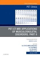 Abass Alavi, Ali Salavati, Ali Gholamrezanezhad, Ali Guermazi - PET-CT-MRI Applications in Musculoskeletal Disorders, Part II, An Issue of PET Clinics, Inbunden