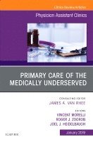 Vincent Morelli, Roger Zoorob, Joel J. Heidelbaugh, Joel J Heidelbaugh - Primary Care of the Medically Underserved, An Issue of Physician Assistant Clinics, Häftad