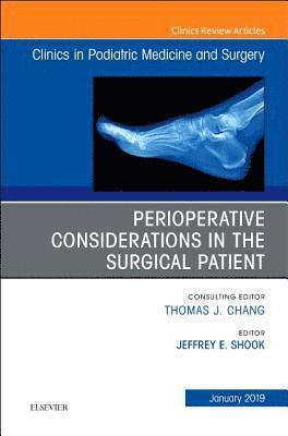 Perioperative Considerations in the Surgical Patient, An Issue of Clinics in Podiatric Medicine and Surgery 1