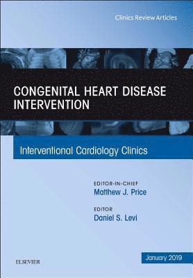 bokomslag Congenital Heart Disease Intervention, An Issue of Interventional Cardiology Clinics