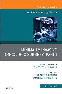 bokomslag Minimally Invasive Oncologic Surgery, Part I, An Issue of Surgical Oncology Clinics of North America