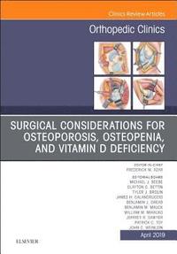 bokomslag Surgical Considerations for Osteoporosis, Osteopenia, and Vitamin D Deficiency, An Issue of Orthopedic Clinics