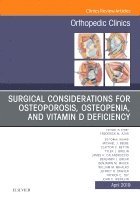 bokomslag Surgical Considerations for Osteoporosis, Osteopenia, and Vitamin D Deficiency, An Issue of Orthopedic Clinics