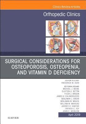 Surgical Considerations for Osteoporosis, Osteopenia, and Vitamin D Deficiency, An Issue of Orthopedic Clinics 1