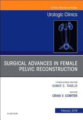 bokomslag Surgical Advances in Female Pelvic Reconstruction, An Issue of Urologic Clinics