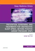 bokomslag Prevention, Screening and Treatments for Obstructive Sleep Apnea: Beyond PAP, An Issue of Sleep Medicine Clinics