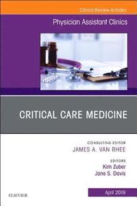 bokomslag Critical Care Medicine, An Issue of Physician Assistant Clinics