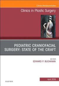 bokomslag Pediatric Craniofacial Surgery: State of the Craft, An Issue of Clinics in Plastic Surgery