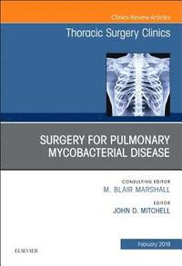 bokomslag Surgery for Pulmonary Mycobacterial Disease, An Issue of Thoracic Surgery Clinics