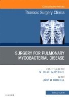 bokomslag Surgery for Pulmonary Mycobacterial Disease, An Issue of Thoracic Surgery Clinics