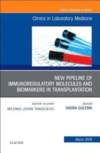 bokomslag New Pipeline of Immunoregulatory Molecules and Biomarkers in Transplantation, An Issue of the Clinics in Laboratory Medicine
