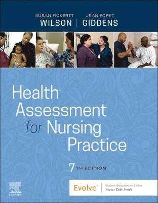 Susan Fickertt Wilson, Jean Foret Giddens, Texas) Wilson, Susan Fickertt, PhD, RN (Emeritus Associate Professor, Harris College of Nursing and Health Sciences, Texas Christian University, Fort Worth, USA) Giddens, Jean Foret (Dean and Professor, School of Nursing, University of Kansas, Kansas City, KS - Health Assessment for Nursing Practice, Häftad