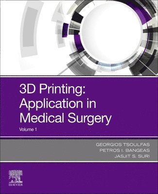 Georgios Tsoulfas, Petros I. Bangeas, Jasjit S. Suri - 3D Printing: Applications in Medicine and Surgery, Häftad