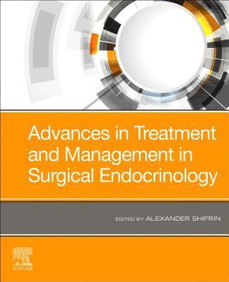 Advances in Treatment and Management in Surgical Endocrinology 1