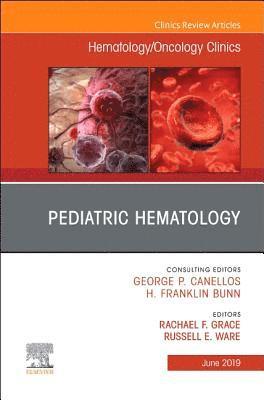 Rachael Grace, Russell E. Ware - Pediatric Hematology , An Issue of Hematology/Oncology Clinics of North America, Inbunden