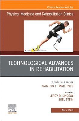Technological Advances in Rehabilitation, An Issue of Physical Medicine and Rehabilitation Clinics of North America 1