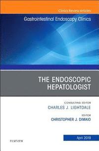 bokomslag The Endoscopic Hepatologist, An Issue of Gastrointestinal Endoscopy Clinics