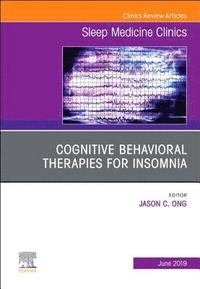 bokomslag Cognitive-Behavioral Therapies for Insomnia, An Issue of Sleep Medicine Clinics