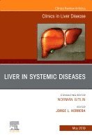 bokomslag Liver in Systemic Diseases, An Issue of Clinics in Liver Disease